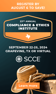 SCCE Save the Date - Register by August 6 to Save - 23rd Annual Compliance & Ethics Institute | September 22 - 25, 2024, Grapevine, Texas | Learn More