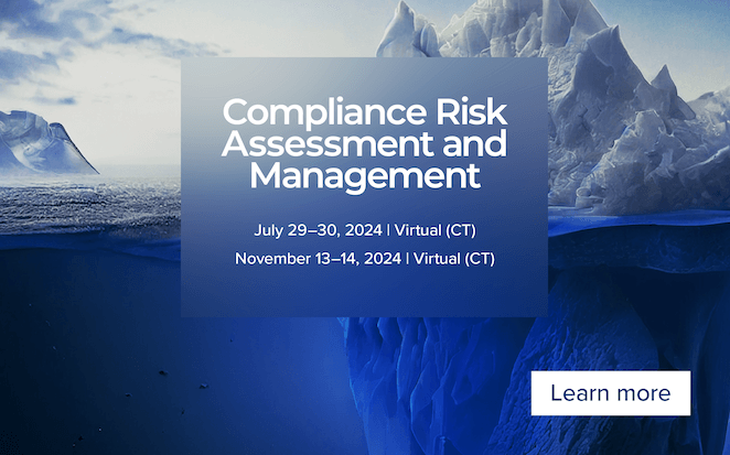 SCCE HCCA Compliance Risk Assessment and Management | July 29-30, 2024 Virtual (CT) | November 13-14,2024 Virtual (PT) | Learn more