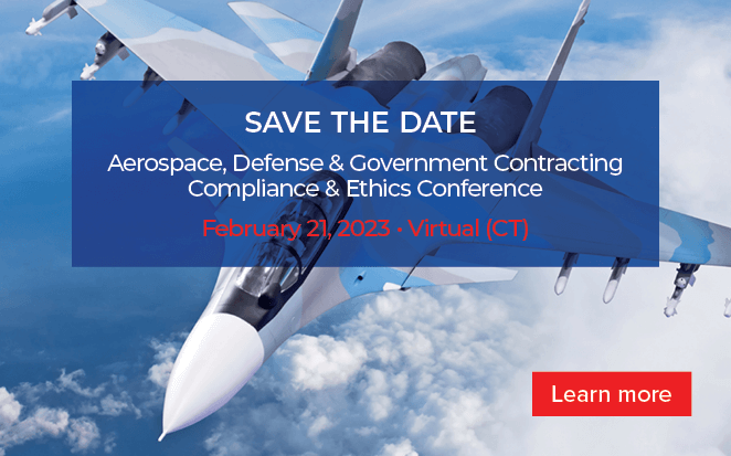 Save the date | Aerospace, Defense & Government Contracting Compliance & Ethics Conference | February 21, 2023 | Virtual (CT)