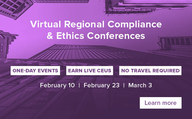 Virtual Regional Compliance & Ethics Conferences | One-day events | Earn live CEUs | No travel required | February 10 | February 23 | March 3 | Learn more