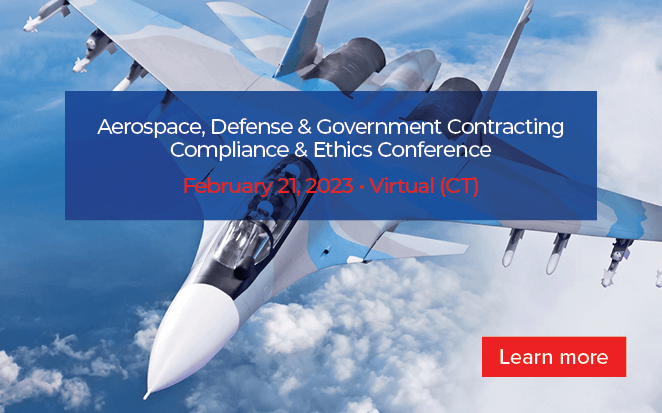 Aerospace, Defense & Government Contracting Compliance & Ethics Conference | February 21, 2023 | Virtual (CT)