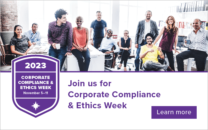 Join us for Corporate Compliance & Ethics Week | 2023 Corporate Compliance & Ethics Week | November 5-11 | Learn more