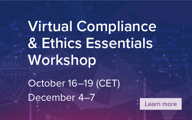 Virtual Compliance & Ethics Essentials Workshop | October 16-19 (CET) | December 4-7 | Learn more