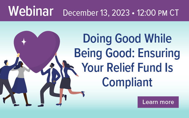 December 13 | WEBINAR| Doing good while being good: Ensuring your relief fund is compliant